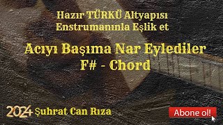 Acıyı Başıma Nar Eylediler TÜRKÜ Altyapısı  F  Chord [upl. by Jangro]