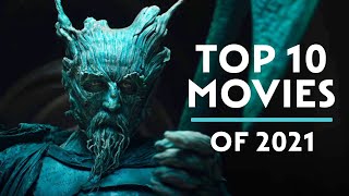 Top 10 Movies of 2021 [upl. by Rabaj]