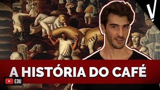 A HISTÓRIA DO CAFÉ │ HISTÓRIA [upl. by Parthena]