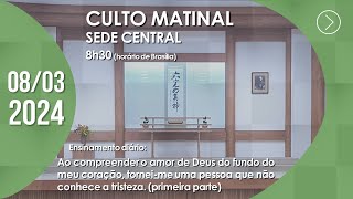 Culto Matinal  quotAo compreender o amor de Deus do fundo do meu quot 1ª parte  08032024 [upl. by Brucie860]