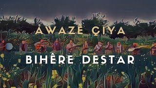 Awazê Çiya  Bihêre Destar  Klîp © 2021 [upl. by Neiht916]