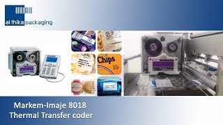 Markem Imaje 8018 Thermal Transfer TTO printer  Al Thika Packaging [upl. by Shanie550]