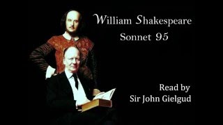 Sonnet 95 by William Shakespeare  Read by John Gielgud [upl. by Nassir]