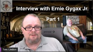 Interview with Ernie Gygax Jr Part 1 [upl. by Etteuqaj290]