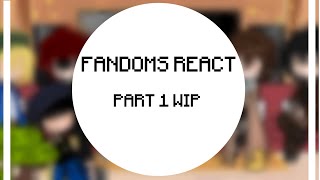 Fandoms react  1 WIP [upl. by Atirrehs]