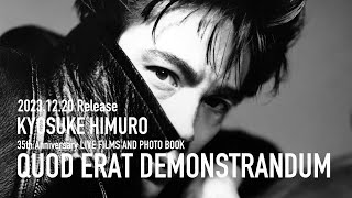 KYOSUKE HIMURO 35th Anniversary LIVE FILMS AND PHOTO BOOK「QUOD ERAT DEMONSTRANDUM」 [upl. by Janina]