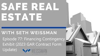 Safe Real Estate 77 Financing Contingency Exhibit 2023 GAR Contract Forms Update [upl. by Asikal263]