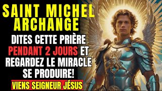 Saint Michel Archange réalise limpossible  Priez pendant 2 jours [upl. by Anerdna]