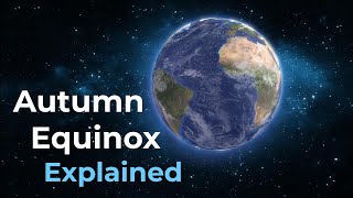 Autumn Equinox Explained [upl. by Ennovahs]