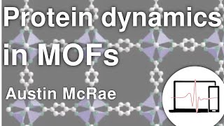 Impact of MOF Crystallinity on Enzyme Orientation and Dynamics Upon Biomineralization  Austin McRae [upl. by Grunberg81]