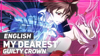 Guilty Crown  quotMy Dearestquot Opening  ENGLISH ver  AmaLee [upl. by Aicsila]