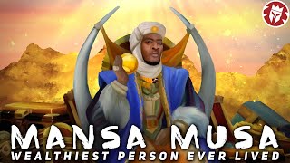 Was Mansa Musa the Wealthiest Person Who Ever Lived [upl. by Notsob184]