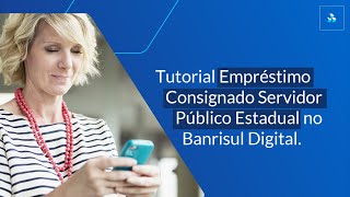 Tutorial Como fazer um Empréstimo Consignado Servidor Público Estadual no Banrisul Digital [upl. by Kevin693]