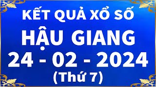 Xổ số Hậu Giang ngày 24 tháng 2  XSHG 242  KQXSHG  Kết quả xổ số kiến thiết Hậu Giang hôm nay [upl. by Airres]