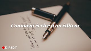 🔴 DIRECT · Comment écrire à un éditeur [upl. by Pacorro]