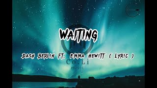 WAITING  Dash Berlin ft Emma Hewitt  LyricMusic [upl. by Cornwall]