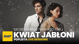 Kwiat Jabłoni  Szczęśliwego nowego roku  Poplista Live Sessions [upl. by Ynattir]