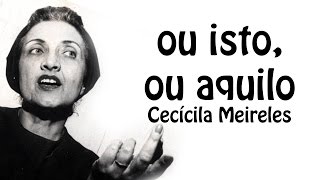 POEMA Ou isto ou aquilo Cecília Meireles [upl. by Fidele]