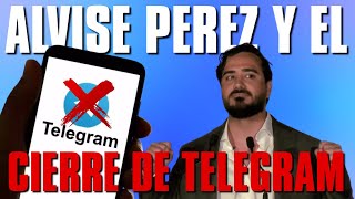 ALVISE PEREZ y el CIERRE de TELEGRAM [upl. by Eulau]