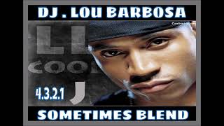 LL Cool J  Method Man amp Redman  Canibus Dmx 4321 DjLou Barbosa Nore Sometimes Blend [upl. by Notnef463]