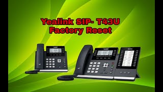 Yealink SIP T43U Factory Reset [upl. by Nolyak]