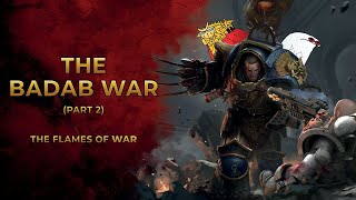 40K Lore  The Badab War Part 2  The Flames of War [upl. by Pelligrini]