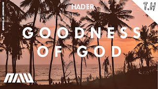 Goodness of God Hader Remix  Bethel Music amp Jenn Johnson  Peace [upl. by Ayiram547]