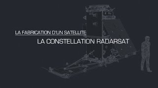 La fabrication d’un satellite – La Constellation RADARSAT [upl. by Nollaf]