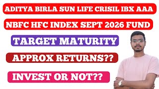 Aditya birla sun life crisil ibx aaa nbfc hfc index sept 2026 fund nfo review [upl. by Eitsirhc]