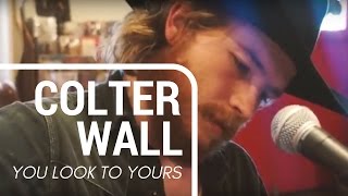 Colter Wall  quotYou Look to Yoursquot [upl. by Reneta479]