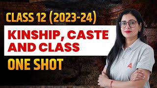 Kinship Caste and Class Class 12 One Shot  Class 12 History  By Anita Mam [upl. by Gitt]