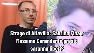 Strage di Altavilla Sabrina Fina e Massimo Carandente presto saranno liberi [upl. by Anileve]