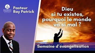 06052024  Dieu si tu existes pourquoi le monde va si mal  Patrick RAY [upl. by Gayleen770]