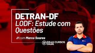 Concurso DETRAN DF  LODF Estude com Questões com Marco Soares [upl. by Marten771]