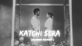 Katchi sera slowed reverb ABHI XPO slowed reverb [upl. by Yatnuhs]