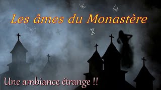 Les âmes du Monastère Ambiance étrange [upl. by Cartwright]