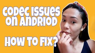 HOW TO FIX UNSUPPORTED AUDIOVIDEO CODEC ISSUES ON ANDRIOD PHONE [upl. by Mycah]