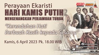 Perayaan Ekaristi Kamis Putih  Mengenang Perjamuan Tuhan  Kamis 6 April 2023 [upl. by Lad]