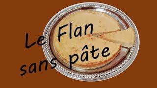 Le Flan sans pâte  Recette facile et rapide [upl. by Kylie820]