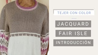 Tejer Bien Punto Jacquard  Fair Isle ☞ Cómo cruzar lanas de manera prolija [upl. by Riccio]