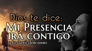 Dios HOY te dice MI PRESENCIA irá CONTIGO😌 [upl. by Panthea74]