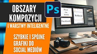 Szybkie i Spójne Grafiki Czyli Obszary Kompozycji w Photoshopie [upl. by Ihskaneem]