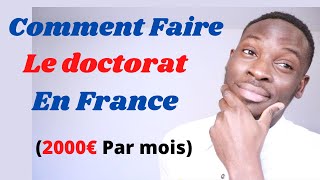 🇫🇷 Comment Faire le doctorat en France et Gagner 2000€ par mois  Les 5 étapes à suivre [upl. by Newby]