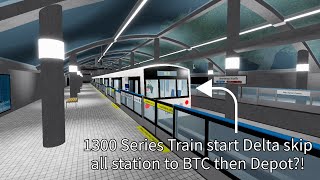 Roblox Delta Line Project  1300 Series train Delta skip all station to BTC then Depot [upl. by Sky555]