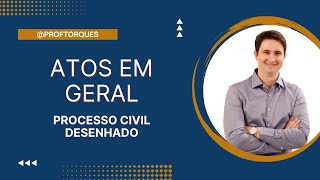 Atos em Geral Processo Civil Desenhado [upl. by Rozanne]