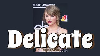 Taylor Swift  Delicate Lyrics [upl. by Iyre]