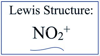 How To Draw The Lewis Structure of NO2 Nitronium Ion [upl. by Calva]