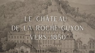 Le château de La RocheGuyon vers 1850 [upl. by Penland]