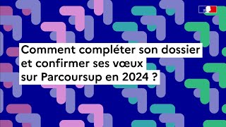 Parcoursup 2024  comment compléter son dossier [upl. by Ahseit]