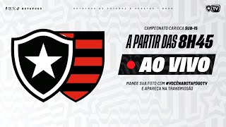 AO VIVO COM IMAGENS  Botafogo x Flamengo  Carioca sub15 [upl. by Nawak473]